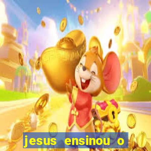 jesus ensinou o segredo da prosperidade